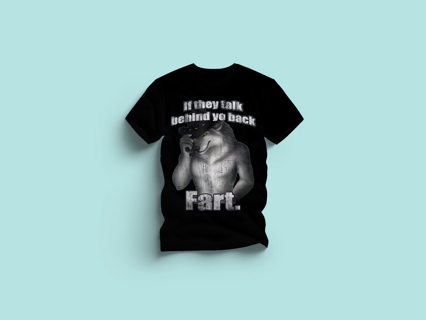Aura Aesthetics™ 'If They Talk Behind Yo Back, Fart' T-Shirt